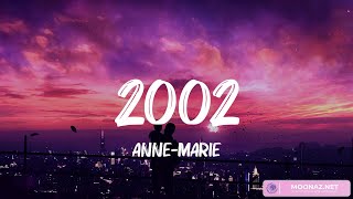 AnneMarie  2002 Lyrics  Ed Sheeran Clean Bandit Mix Lyrics [upl. by Seta]