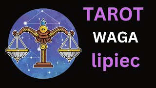 Waga TAROT HOROSKOP Lipiec 2024 [upl. by Ettenan]