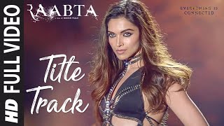 Raabta Title Song Full Video  DeepikaPadukone Sushant Singh Rajput Kriti SanonPritam Jam 8 [upl. by Sobel23]