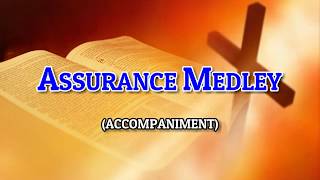 Assurance Medley  SATB  Choir  Accomapniment  Piano [upl. by Judd805]