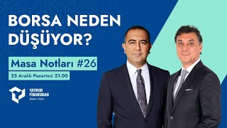 Masa Notları 26 I Borsa Neden Düşüyor [upl. by Redman170]