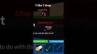 Chop fruit drop 1 like 1 drop roblox bloxfruits [upl. by Kennie323]