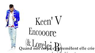 Keen V  Encooore Ft Lorelei B vidéo Lyrics Officielle [upl. by Fortunio254]