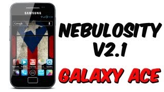 ROM Nebulosity v21 para el Galaxy Ace [upl. by Betta]