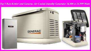 Top 5 Best Kohler and Generac Air Cooled Standby Generator 16000 to 24999 Watts [upl. by Auberon285]