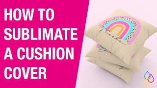 How To Sublimate a Cushion Cover  Sublimation For Beginners [upl. by Eiramadnil]