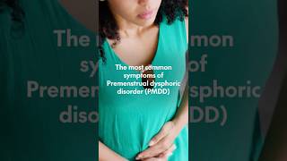 The most common symptoms of Premenstrual dysphoric disorder PMDD [upl. by Elyak]