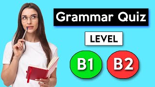 English Grammar Quiz  Intermediate B1  B2 [upl. by Ettenad]