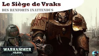 Warhammer 40 000 Le Siège de Vraks Des renforts inattendus [upl. by Adrianne812]