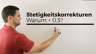 Warum plus 05 Stetigkeitskorrektur Normalverteilung als Näherung Mathe by Daniel Jung [upl. by Ielak]