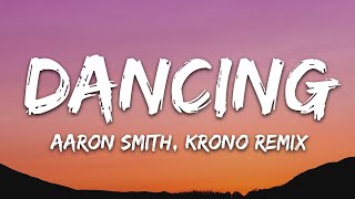 Aaron Smith  Dancin KRONO Remix  Lyrics [upl. by Edmee]