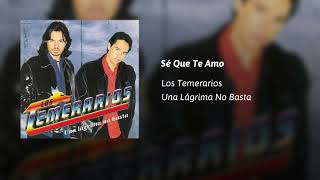 Los Temerarios · Sé Que Te Amo Audio [upl. by Nosreip]