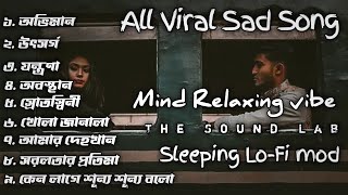 All Viral Sad Song Bangla  Heart Touching Bangla Sad Song Collection 2024  Emotional Bangla Songs [upl. by Anairt346]