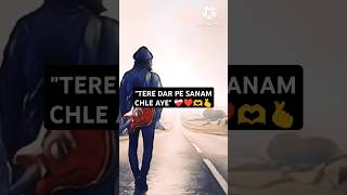 New song  tere dar pe sanam chle aaye 🩷❤️‍🩹🥰 [upl. by Grady]