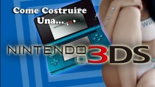 Come costruire una NINTENDO 3DS  how to build a NINTENDO 3DS at home [upl. by Bryner280]