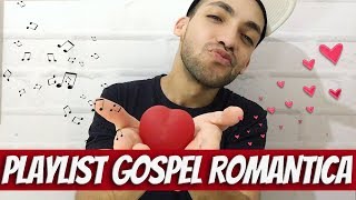 PLAYLIST GOSPEL ROMÂNTICA [upl. by Resee]