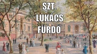 Szent Lukácsfürdő Buda Téli és nyári gyógyhely  Budapest Draglion Collection Video 2018 [upl. by Gudrin]