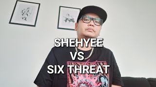 SHEHYEE VS SIX THREAT  REVIEW  REACTION [upl. by Eirelav84]