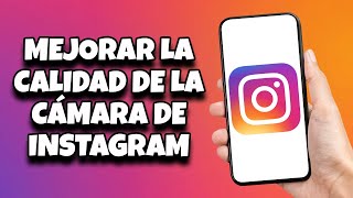 mejorar la calidad de la cámara de Instagram [upl. by Anaeda]