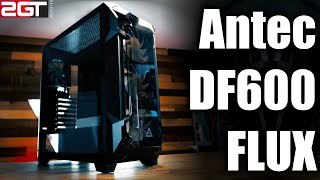 Antec DF600 FLUX  A New Approach to Cooling [upl. by Missak]