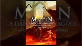 As Crônicas de Gelo e Fogo Livro 5 3 de 6 A Dança dos Dragões Audiolivros [upl. by Wordoow]