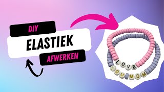 Heel Makkelijk Armbandjes van Elastiek Maken en Afwerken [upl. by Granniah]