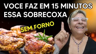 COXAS E SOBRECOXAS SEM FORNO EM 15 MINUTOS COM GOSTINHO DE ASSADAS [upl. by Naujal]