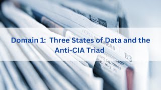 The Three States of Data amp AntiCIA Triad  ISC2 CC Certified in Cybersecurity Exam Prep [upl. by Yleek810]