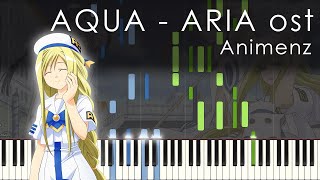 AQUA  ARIA the Animation OST  Animenz Piano Transcription [upl. by Feilak]