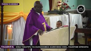 PADRE LIKOKO ALIZA WATU KWA HOMILIA YAKE MISA YA KUMUAGA MWL FAUSTINE MTEGETA ASHINDWA KUMALIZA [upl. by Aracaj]