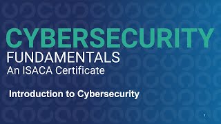 ISACA Cybersecurity Fundamentals Module 1 Introduction to Cybersecurity [upl. by Ajup]