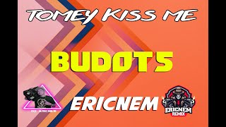 Tomey Kiss Me Budots Remix  Dj Ericnem [upl. by Binny]