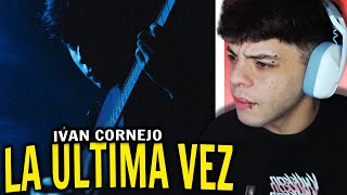 REACCIÓN Ivan Cornejo  La Última Vez  deluxe Audio Oficial [upl. by Lizned619]