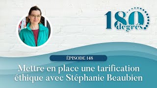 Mettre en place une tarification éthique avec Stéphanie Beaubien  EP148 [upl. by Gnohp]