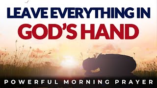 Leave Everything In Gods Hand Christian Motivational Devotional [upl. by Jeconiah]