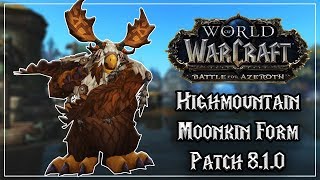 Highmountain Tauren Druid Moonkin Form  Tides of Vengeance Patch 810 [upl. by Oicaro709]