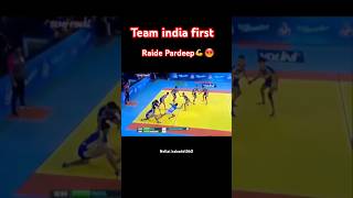 Team india first Raide pardeep 💪🔥 kabaddi360 pklseason11 prokabaddi kabaddishorts pkl sports [upl. by Ajak]