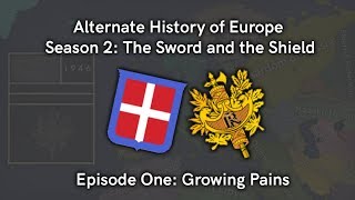 Alternate History of Europe Season 2 The Sword and the Shield  Part 1 Growing Pains [upl. by Libbey]