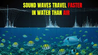 Why Sound Travels Faster In Water Than Air [upl. by Lady]