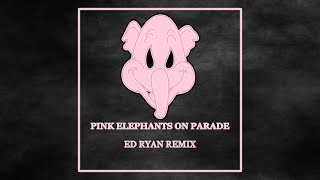 Pink Elephants on Parade Ed Ryan Remix TikTok Version EDMBounce [upl. by Okihsoy]