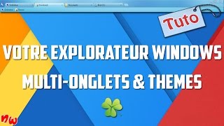 Tuto Votre explorateur Windows  Multionglets amp thèmes  Clover [upl. by Maris]