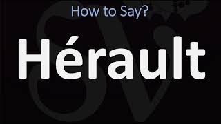 How to Pronounce Hérault CORRECTLY  French Pronunciation Guide [upl. by Leora]