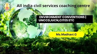 UPSC  EVS  ENVIRONMENT CONVENTIONS  UNCCDIUCNCITES ETC  MsMadhavi G [upl. by Ahsienahs288]