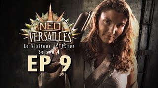 EP9  NeoVersailles  Le Visiteur du Futur S4 La Révolution [upl. by Kawasaki]