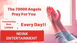 The 70000 Angels Pray For You ᴴᴰ  Powerful Dua Must Listen Every Day [upl. by Aihtnamas929]