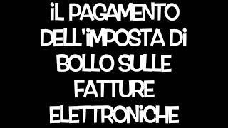 Pagamento imposta di bollo su fatture elettroniche emesse [upl. by Canfield377]