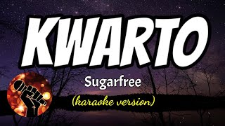 KWARTO  SUGARFREE karaoke version [upl. by Aiclid]