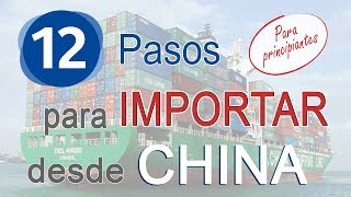 12 PASOS PARA IMPORTAR DESDE CHINA  Guia para principiantes [upl. by Okechuku]