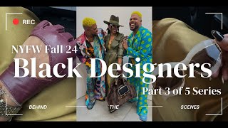 NYFW Fall 2024  3 of 5 Part Series Black Designers [upl. by Ettenna644]