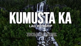 Kumusta Ka  Lad Worship Official Music Video [upl. by Caras]